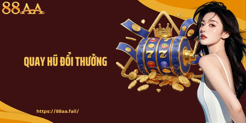 Quay Hũ Đổi Thưởng